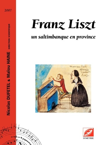 Nicolas Dufetel et Malou Haine - Franz Liszt - Un saltimbanque en province.