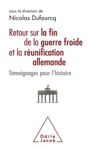 Nicolas Dufourcq - Retour sur la fin de la guerre froide et la réunification allemande - Témoignages pour l'Histoire.