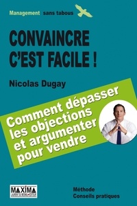 Nicolas Dugay - Convaincre, c'est facile !.