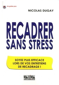 Nicolas Dugay - Recadrer sans stress.