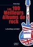 Nicolas Dupuy - Les 100 meilleurs albums de rock.