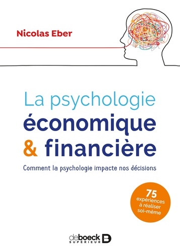 La psychologie économique et financière. Comment la psychologie impacte nos décisions