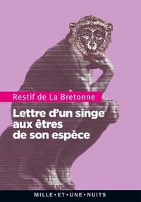 Nicolas-Edme Rétif de La Bretonne - Lettre d'un singe aux êtres de son espèce.