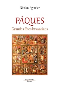 Nicolas Egender - Pâques - Grandes fêtes byzantines.