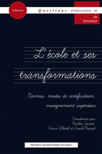 Nicolas Euriat et Hervé Lhotel - L'école et ses transformations - Normes, Modes de certification, enseignement supérieur.