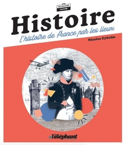 Histoire. L'histoire de France par les lieux