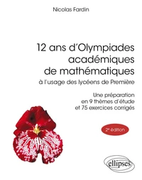 12 ans d'Olympiades académiques de mathématiques à l'usage des lycéens de première