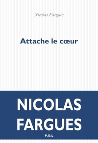 Nicolas Fargues - Attache le coeur.