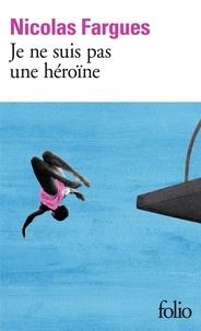 Livres de téléchargements gratuits en ligne Je ne suis pas une héroïne (Litterature Francaise) par Nicolas Fargues FB2
