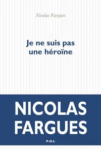 Je ne suis pas une héroïne