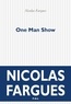 Nicolas Fargues - One Man Show.