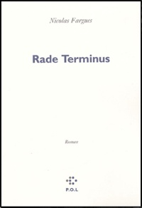 Nicolas Fargues - Rade Terminus.