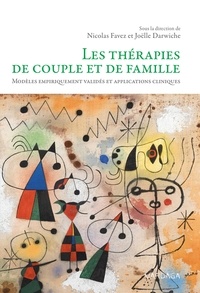 Nicolas Favez et Joëlle Darwiche - Les thérapies de couple et de famille - Modèles empiriquement validés et applications cliniques.