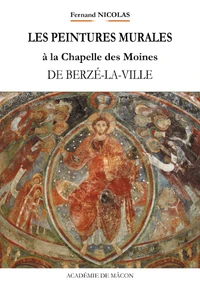 Les peintures murales de la Chapelle des Moines de Berzé-la-Ville