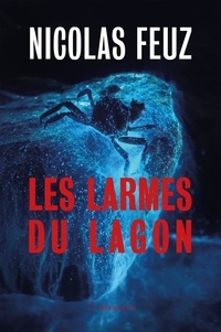 Nicolas Feuz - Les Larmes du lagon.