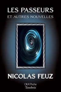 Nicolas Feuz - Les passeurs & autres nouvelles.