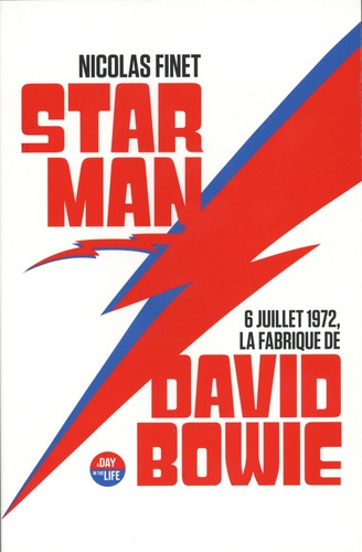 Starman. 6 juillet 1972, la fabrique de David Bowie