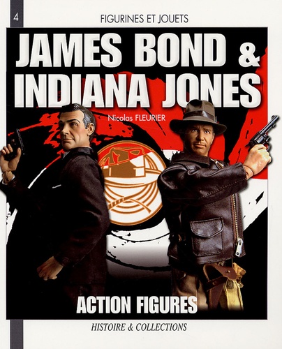 Nicolas Fleurier - James Bond & Indiana Jones - Action Figures.
