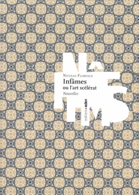Infâmes ou l'art scélérat