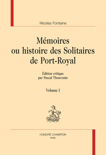 Nicolas Fontaine - Mémoires ou histoire des Solitaires de Port-Royal - 2 volumes.