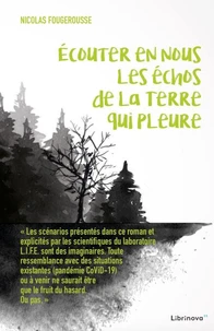Ecouter en nous les échos de la Terre qui pleure