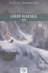 Nicolas Fougerousse - Lueur glaciale.