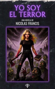 Yo Soy el Terror: Una novela a puro horror y heavy metal