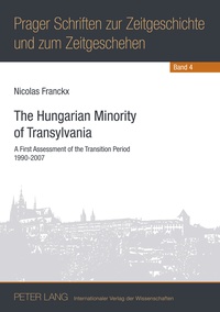 Nicolas Franckx - The Hungarian Minority of Transylvania - A First Assessment of the Transition Period 1990-2007.