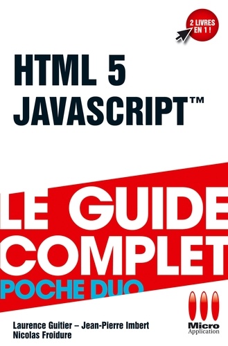 Nicolas Froidure et Laurence Guitier - HTML 5 & JavaScript.