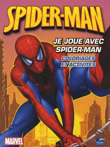 Nicolas Galy et  Marvel - Spider-Man  : Je joue avec Spider-Man - Coloriages et activités.