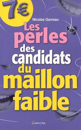 Nicolas Garreau - Les perles des candidats du Maillon Faible.