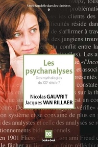 Nicolas Gauvrit et Jacques Van Rillaer - Les psychanalyses - Des mythologies du XXe siècle ?.