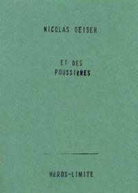 Nicolas Geiser - Et des poussières.