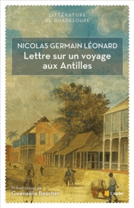 Nicolas Germain Léonard - Lettre sur un voyage aux Antilles.