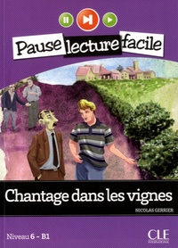 Nicolas Gerrier - Chantage dans les vignes - Niveau B1. 1 CD audio