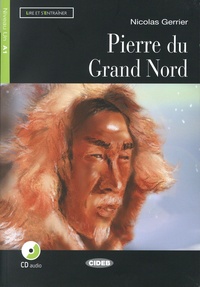 Nicolas Gerrier - La pierre du Grand Nord - Niveau Un A1. 1 CD audio