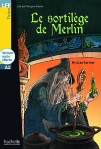 Nicolas Gerrier - Le sortilège de Merlin. 1 CD audio
