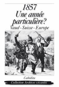 1857 Une année particulière ? - Vaud-Suisse-Europe.pdf