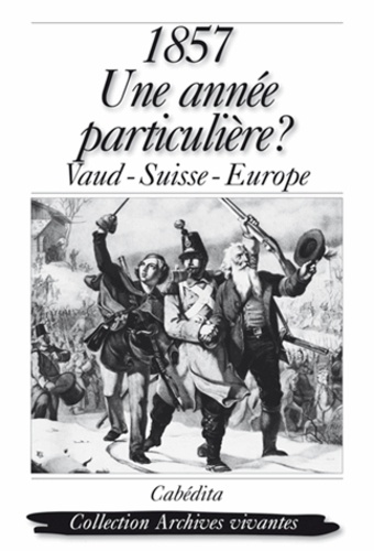 Nicolas Gex - 1857 Une année particulière ? - Vaud-Suisse-Europe.
