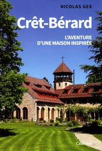 Crêt-Bérard, l'aventure d'une maison inspirée