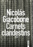 Nicolás Giacobone - Carnets clandestins.