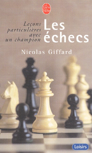 Nicolas Giffard - Les échecs - Leçons particulières avec un champion.