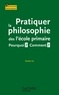 Nicolas Go - Pratiquer la philosophie dès l'école primaire - Pourquoi ? Comment ?.