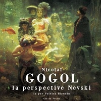 Nicolas Gogol et Patrick Blandin - La Perspective Nevsky.