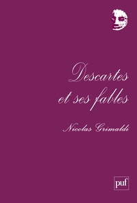 Nicolas Grimaldi - Descartes et ses fables.