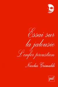 Nicolas Grimaldi - Essai sur la jalousie - L'enfer proustien.