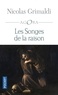 Nicolas Grimaldi - Les Songes de la raison.