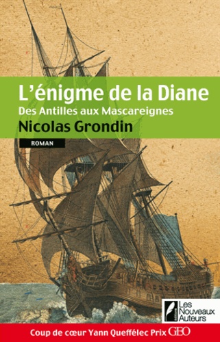 Nicolas Grondin - L'énigme de la Diane - Des Antilles aux Mascareignes.