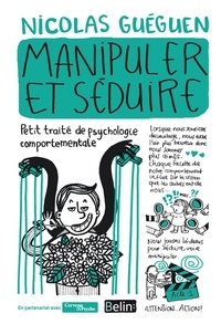 Nicolas Guéguen - Manipuler et séduire.