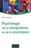 Nicolas Guéguen - Psychologie de la manipulation et de la soumission.